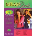 Mean Girls: 101 1/2 Creative Strategies for Working With Relational Aggression