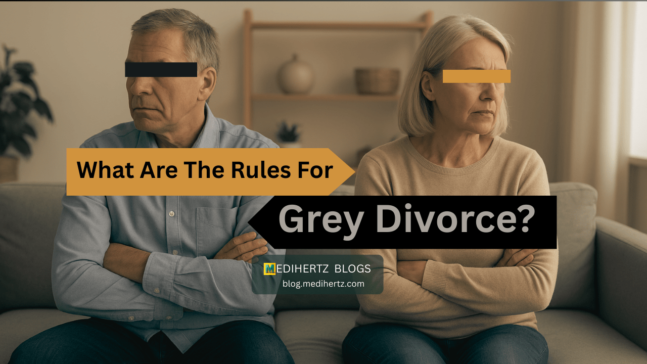 Grey Divorce Rules Explained: Legal, Financial & Emotional Insights