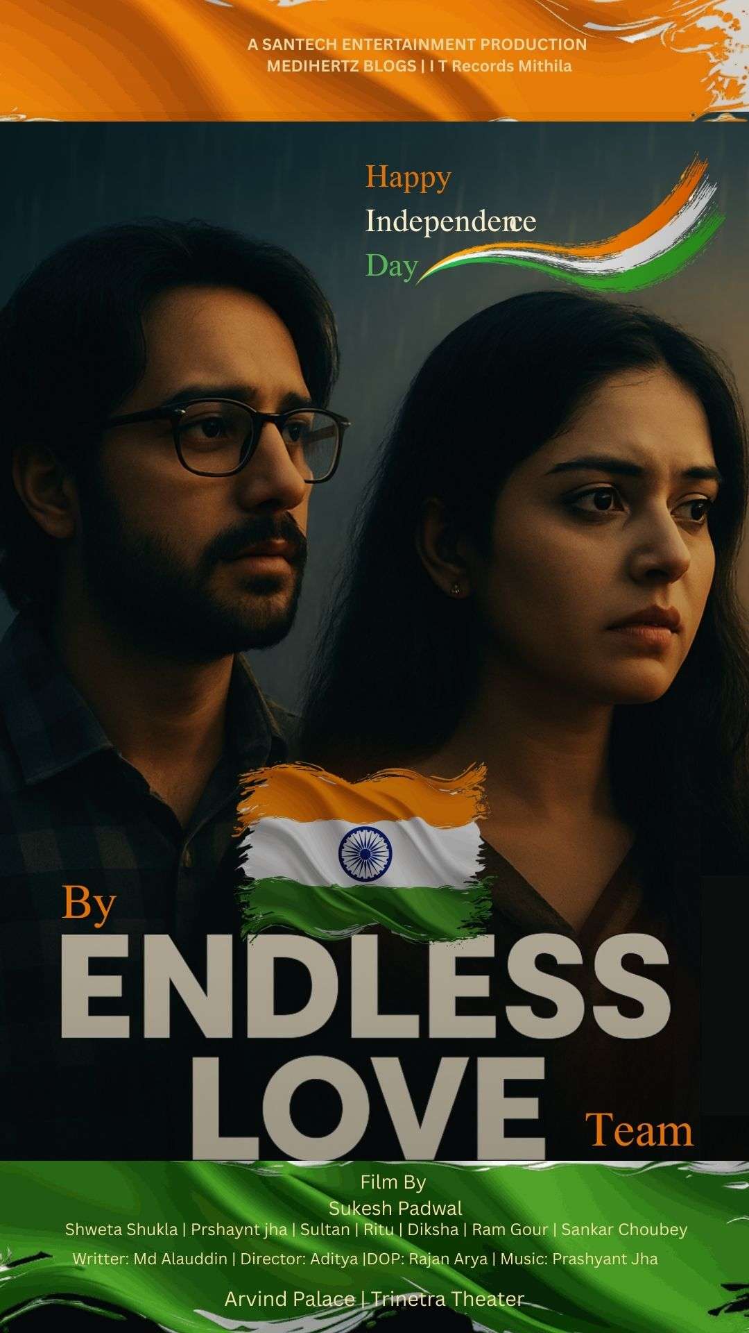 Film By 
Sukesh Padwal
Writter: Md Alauddin | Director: Aditya |DOP: Rajan Arya | Music: Prashyant Jha
Shweta Shukla | Prshaynt jha | Sultan | Ritu | Diksha | Ram Gour | Sankar Choubey
Arvind Palace | Trinetra Theater