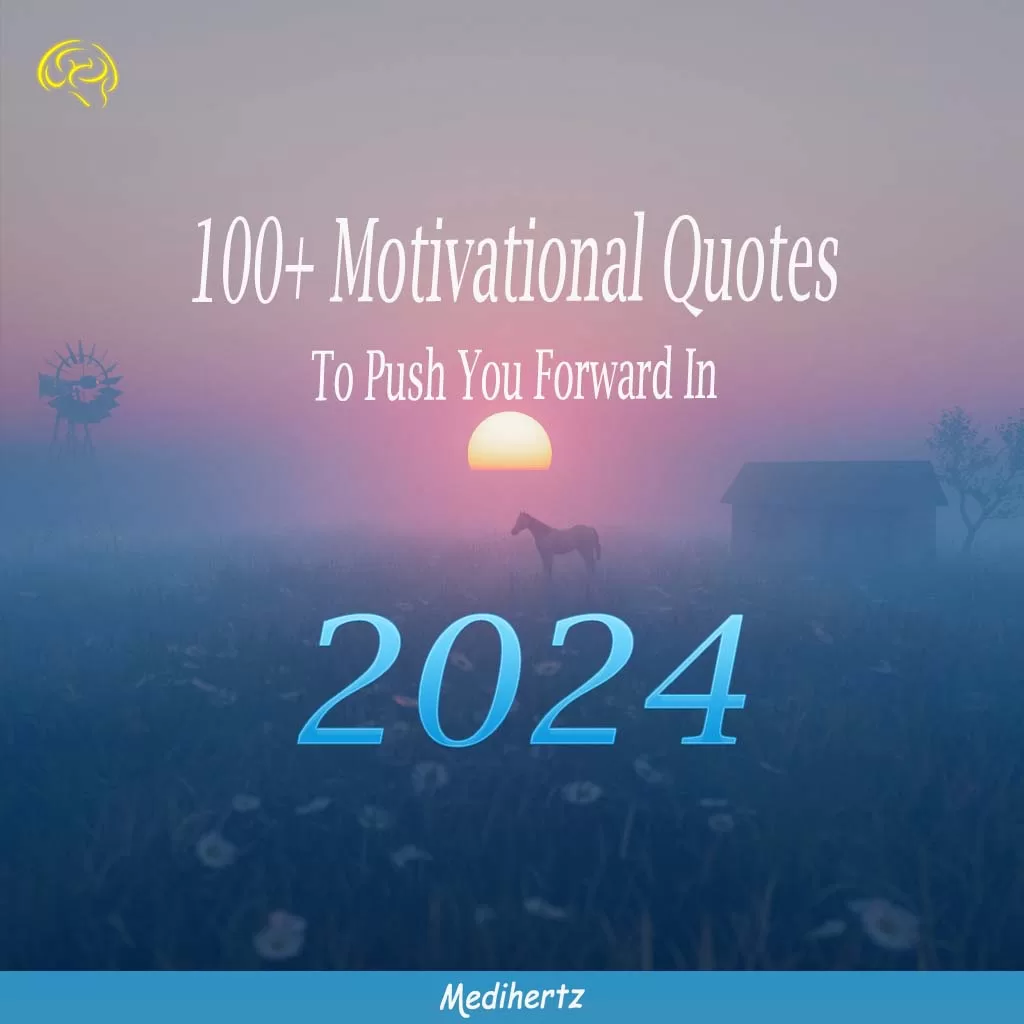 100 Motivational Quotes To Push You Forward In 2024 Medihertz   MOTIVATION 2 Jpg.webp