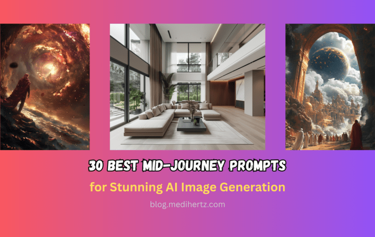 30 Best Mid-Journey Prompts for Stunning AI Image Generation