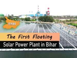 Bihar’s First Floating Solar Power Plant: A Revolutionary Step Towards Sustainable Energy in India