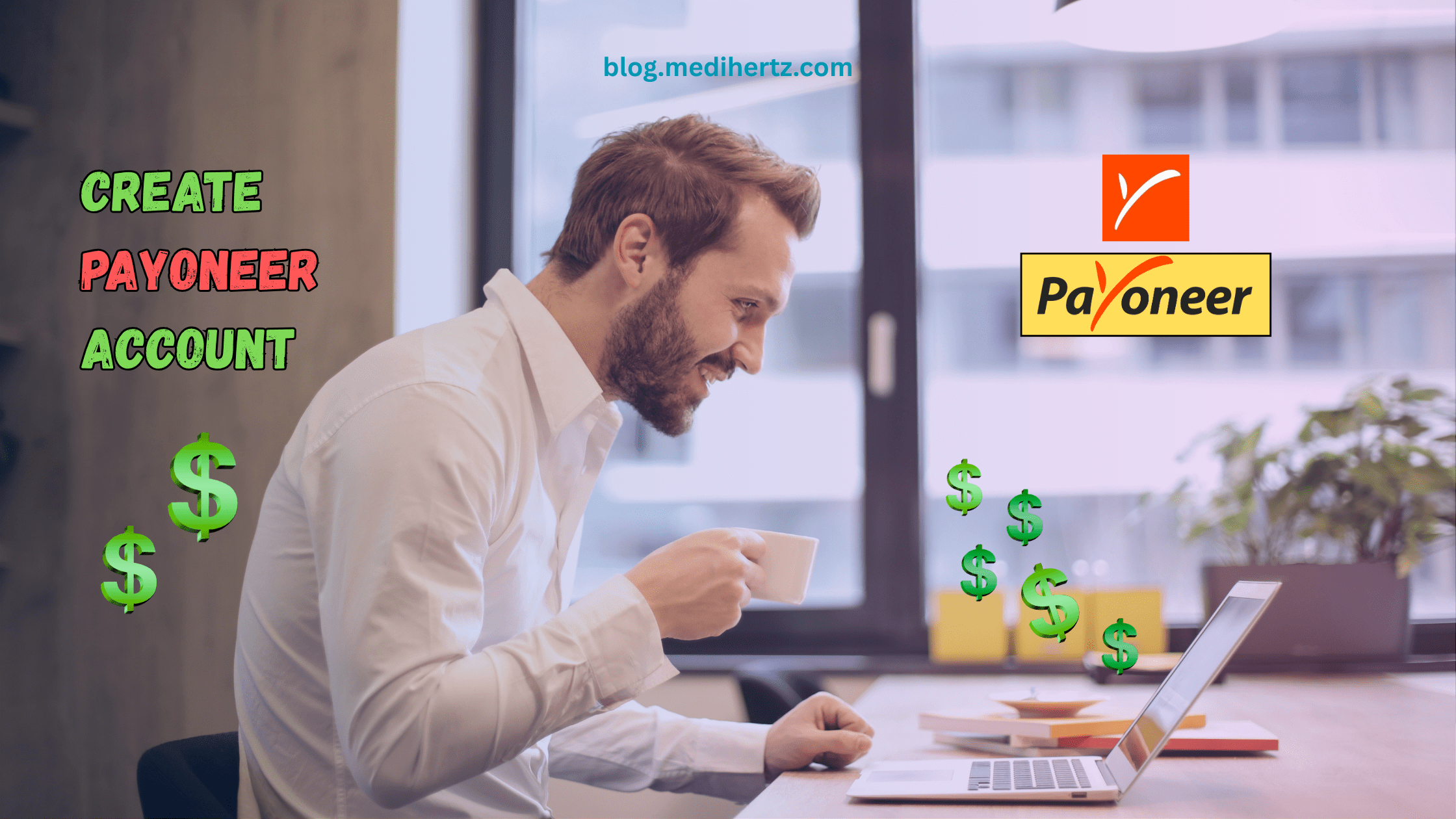 Your Gateway to Global Payments: A Beginner’s Guide to Creating a Payoneer Account