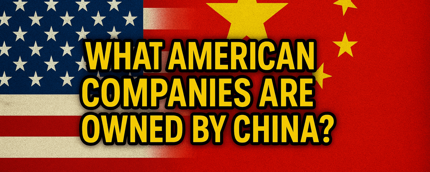 What American Companies Are Owned by China?