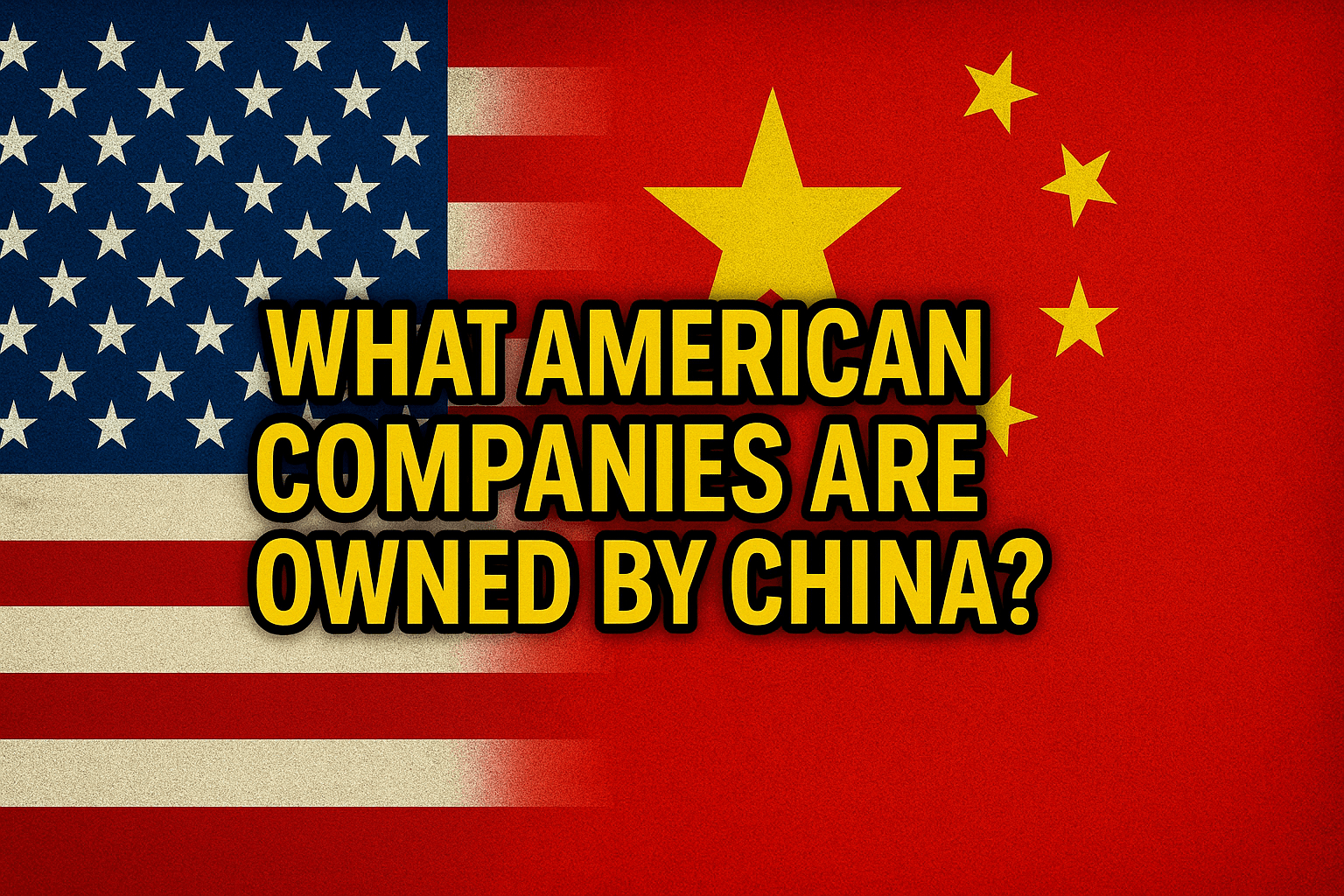 What American Companies Are Owned by China?