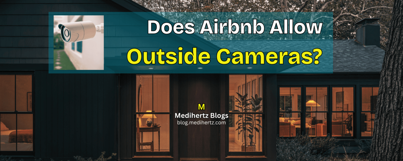 📸 Does Airbnb Allow Outside Cameras? A Complete Guide for Hosts & Guests
