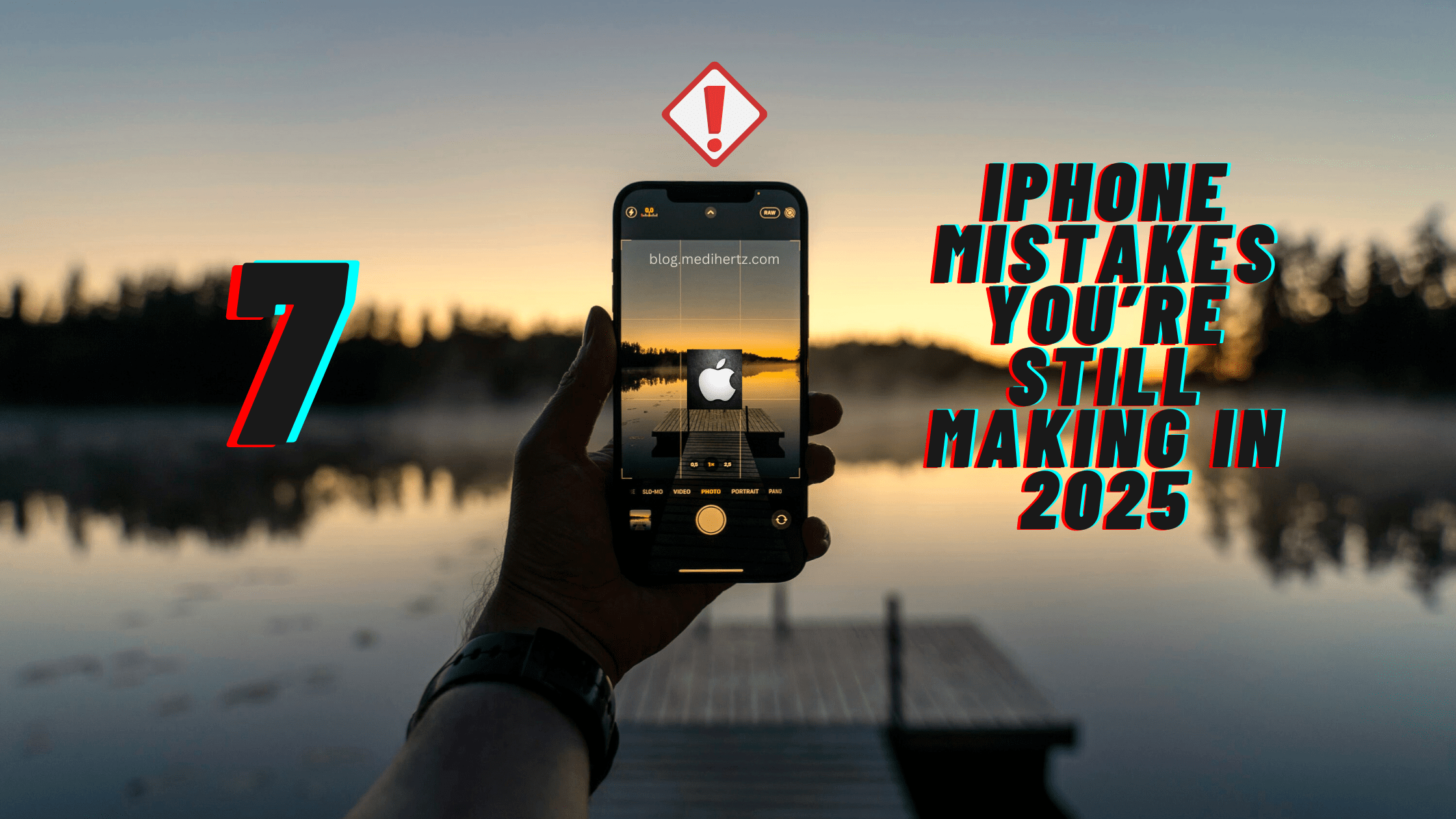Warning: 7 iPhone Mistakes You’re Still Making in 2025