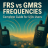 What are the Family Radio Service (FRS) and General Mobile Radio Service (GMRS) Frequencies?